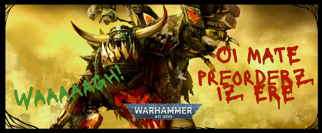 Ork Pre-Orders