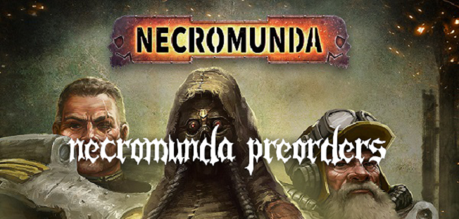 Necromunda Pre-orders -2024 