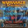 Warhammer The Old World GT May 25th & 26th