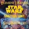 Element Legends - Shatterpoint Sat 1st March