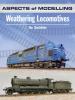 Weathering Locomotives by Tim Shackleton