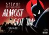 Almost Got 'im Card Game: DC Batman the Animated Series