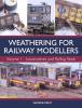Weathering Railway Model Vol1 George Dent