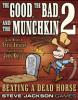 The Good, The Bad, and the Munchkin 2 - Beating a dead horse