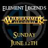 Element Legends - Age of Sigmar Sunday 12th June