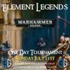 Element Legends - Warhammer 40,000 Sun 31st July